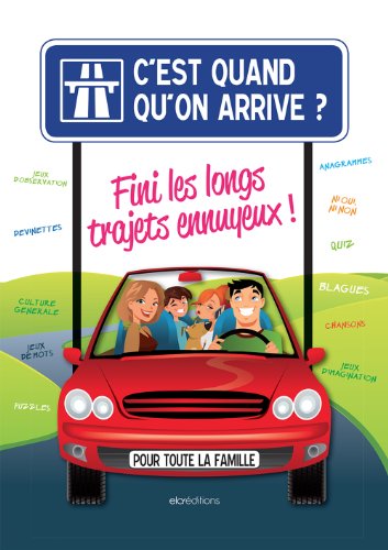 c'est quand qu'on arrive ? / fini les longs trajets ennuyeux !