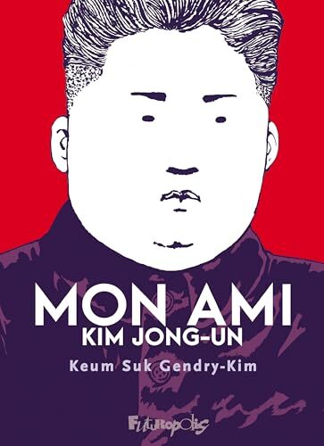 mon ami kim jong-un