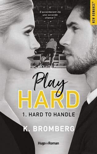 play hard. 1 hard to handle