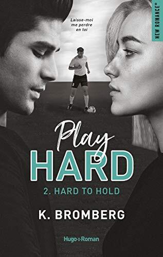 play hard. 2 hard to hold