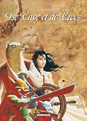 de cape et de crocs - tomes 3 et 4 [Actes III-IV]