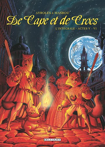 de cape et de crocs - tomes 5 et 6 [Actes V-VI]