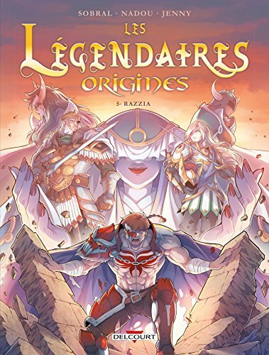 légendaires  origines, t05. razzia