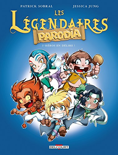 les légendaires - parodia - héros en délire !   [T1 ]