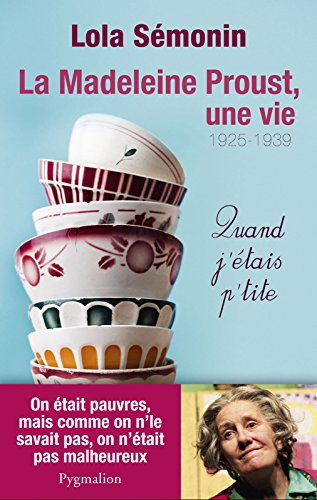 la madeleine proust, une vie  
