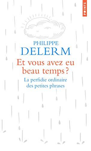 et vous avez eu beau temps ?