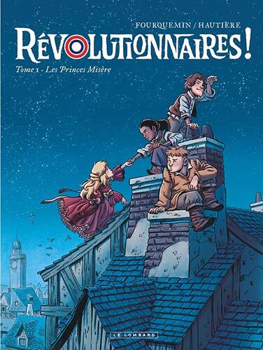 les révolutionnaires ! t.01 : princes misère   [1]