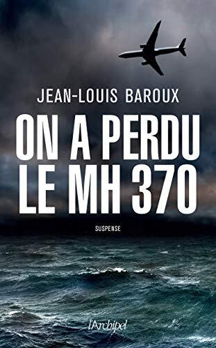 on a perdu le mh 370