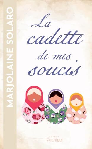 la cadette de mes soucis  