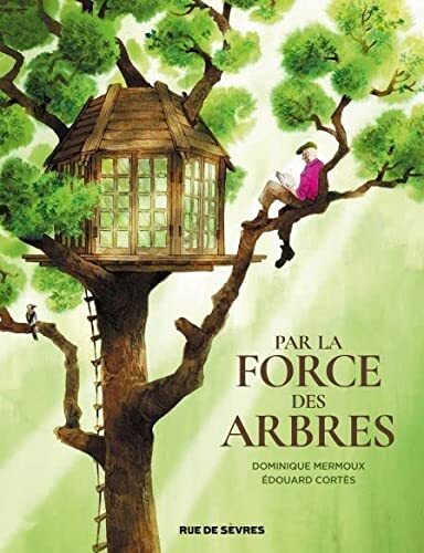 par la force des arbres