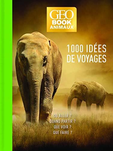 1.000 idées de voyage spécial animaux