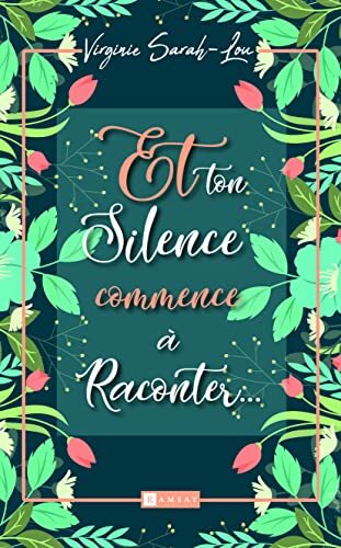 et ton silence commence à raconter...