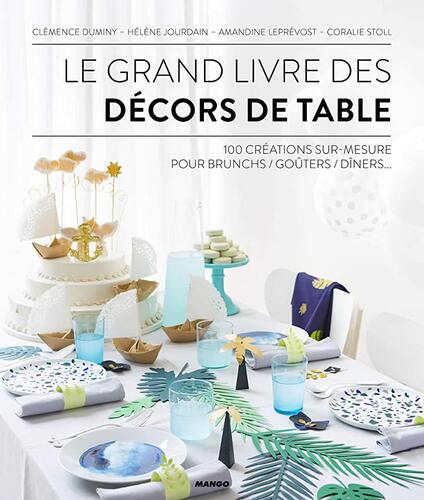 le grand livre des décors de table  