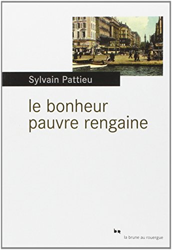 le bonheur pauvre rengaine  