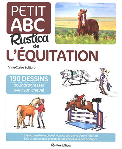 le petit abc rustica de l'équitation / 190 dessins pour progresser avec son cheval  