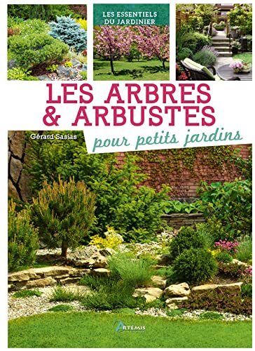 les arbres & arbustes pour petits jardins  