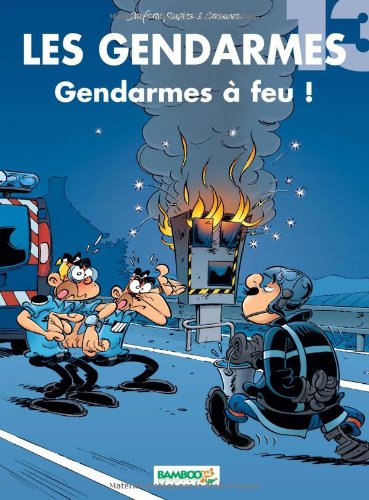 gendarmes à feu !