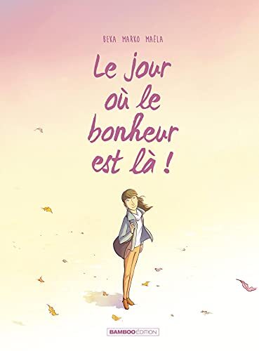 le jour où le bonheur est là !   [6]