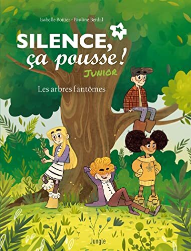 les silence ça pousse ! junior ; tome 1 : arbres fantômes   [1]