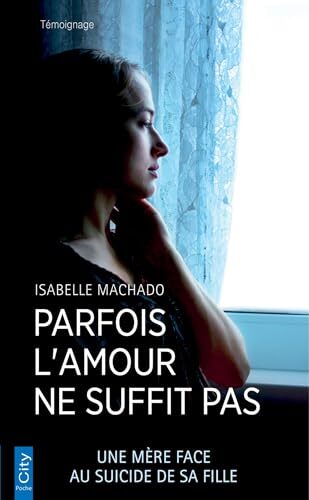 parfois l'amour ne suffit pas