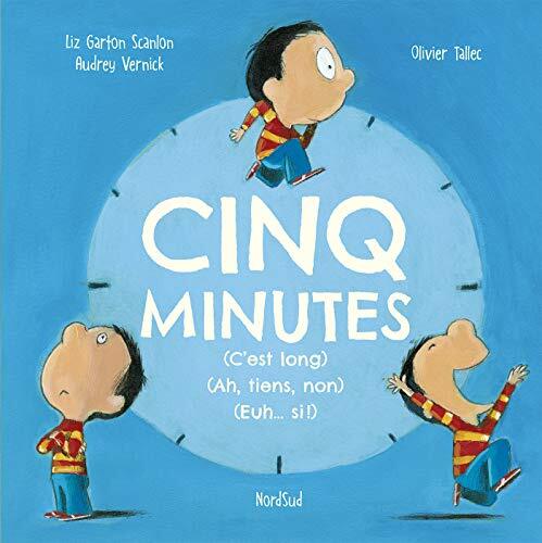 cinq minutes (c'est long) (ah, tiens, non) (euh... si !)