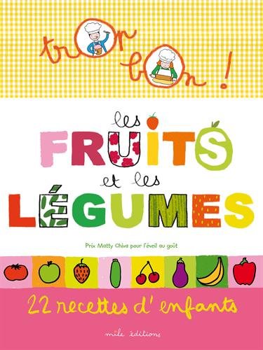 trop bon ! les fruits et les légumes