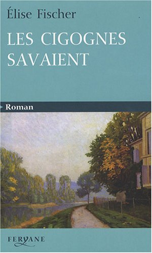 cigognes savaient (les )