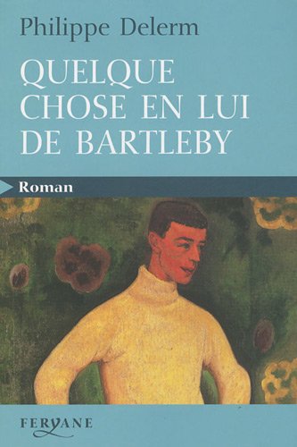 quelque chose en lui de bartleby