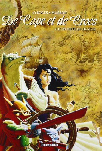 de cape et de crocs, tome 3 : l' archipel du danger (french edition)