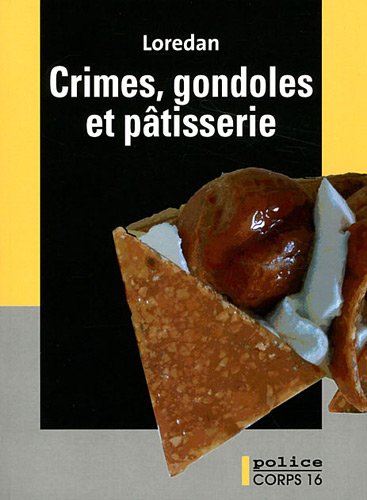 crimes, gondoles et pâtisserie