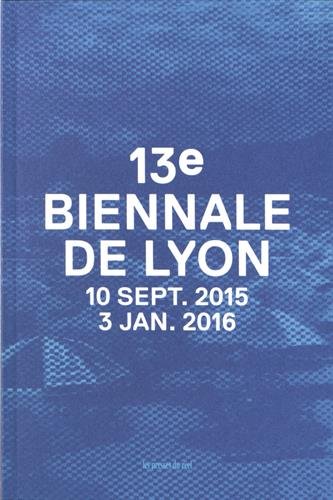 13e biennale de lyon : la vie moderne