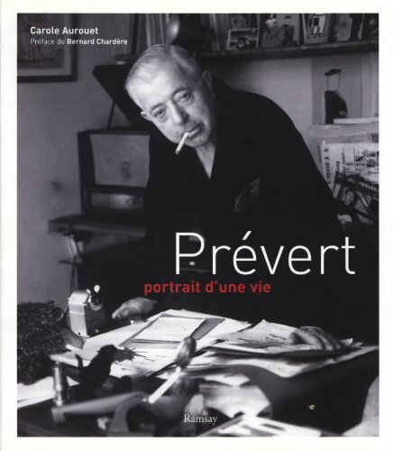 prévert, portrait d'une vie
