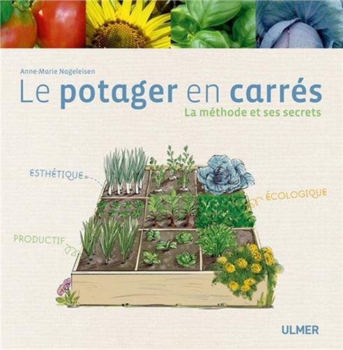 le potager en carrés : la méthode et ses secrets  
