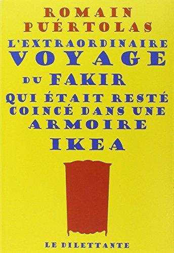 l' extraordinaire voyage du fakir qui était resté coincé dans une armoire ikea  