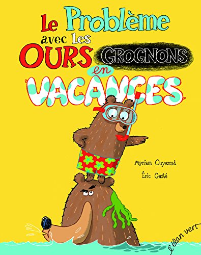 le problème avec les ours grognons en vacances  