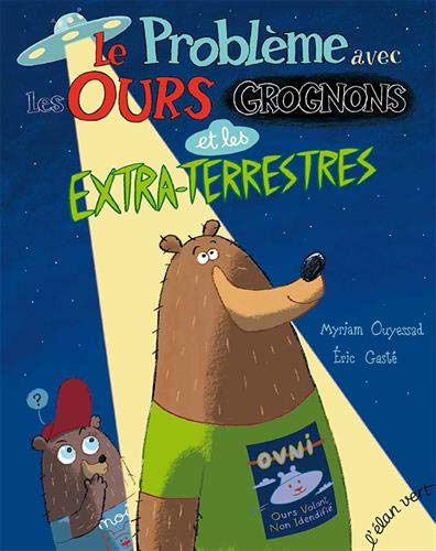 le problème avec les ours grognons et les extraterrestres  