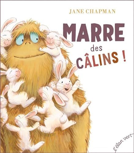 marre des câlins !