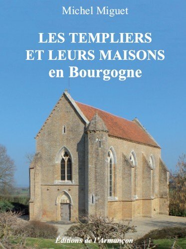 les templiers et leurs maisons en bourgogne  