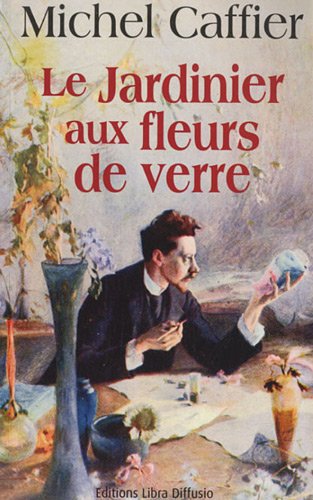 le jardinier aux fleurs de verre  