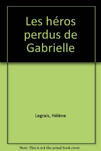 les héros perdus de gabrielle  