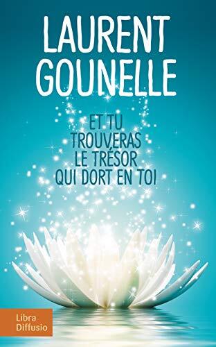 et tu trouveras le trésor qui dort en toi