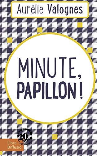 minute, papillon !