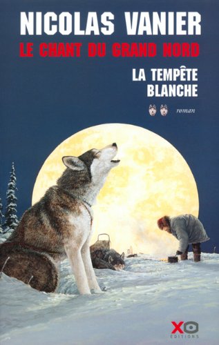 le chant du grand nord, t2. la tempête blanche    [2]