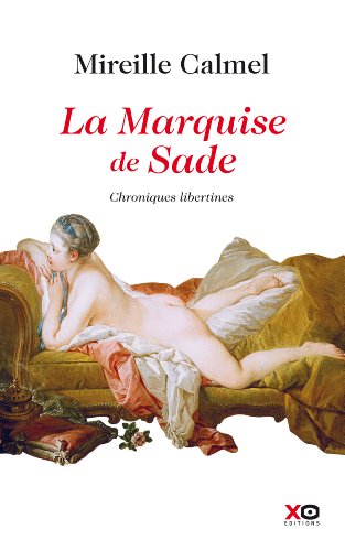 marquise de sade : chroniques libertines (la )