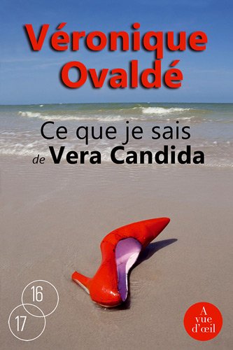 ce que je sais de vera candida