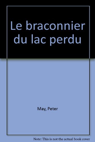 tome 3 : le braconnier du lac perdu