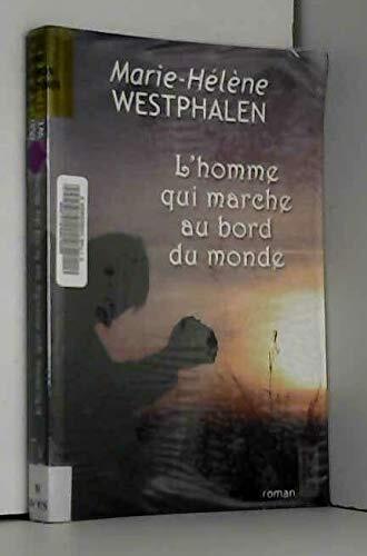 l' homme qui marche au bord du monde  