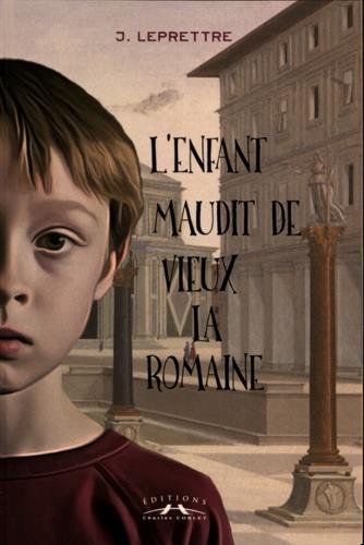 l' enfant maudit de vieux-la-romaine  