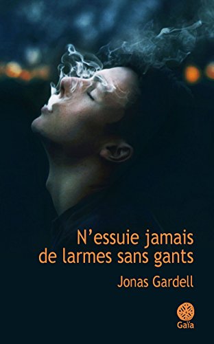n'essuie jamais de larmes sans gants