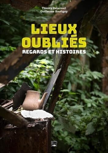 lieux oubliés